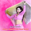 About Jaanu Jannat Tone Hove Nasib Song